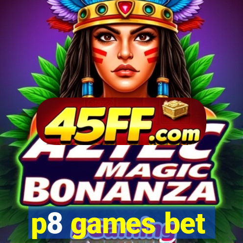 p8 games bet